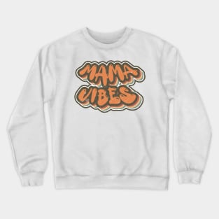 Mama Vibes Crewneck Sweatshirt